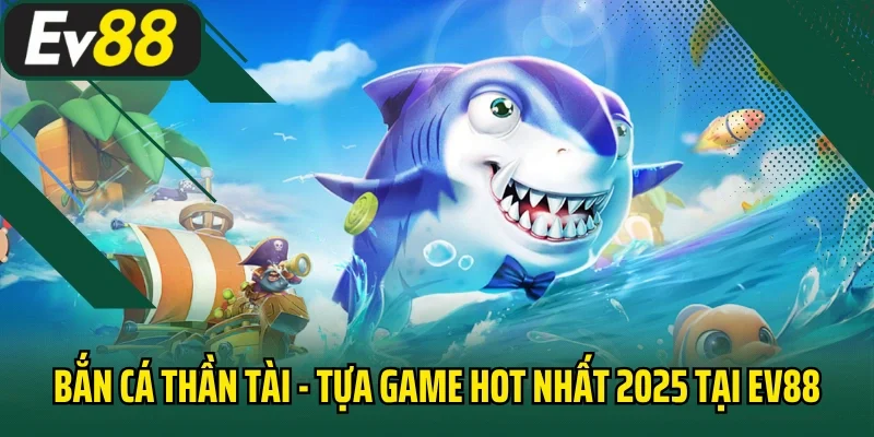 Bắn Cá Thần Tài