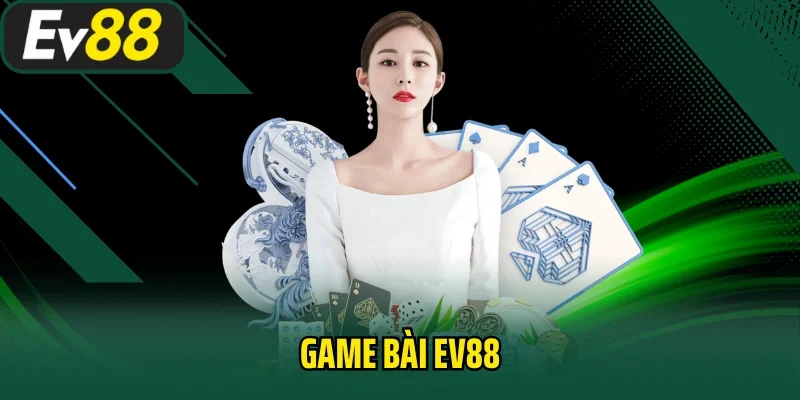 Game Bài EV88
