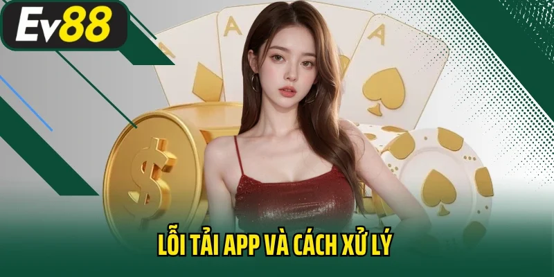 Lỗi tải app và cách xử lý