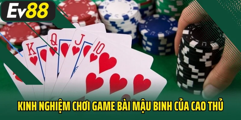 Những kinh nghiệm chơi game bài mậu binh của cao thủ