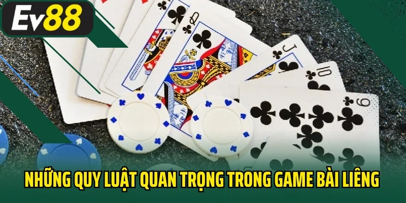 Tổng hợp những quy luật quan trọng trong game bài liêng