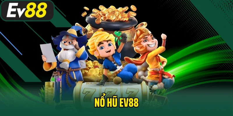 Nổ Hũ EV88