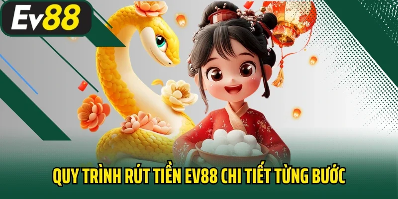 Quy trình rút tiền EV88 chi tiết từng bước
