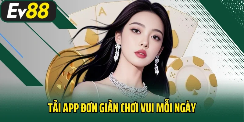 Tải app đơn giản chơi vui mỗi ngày