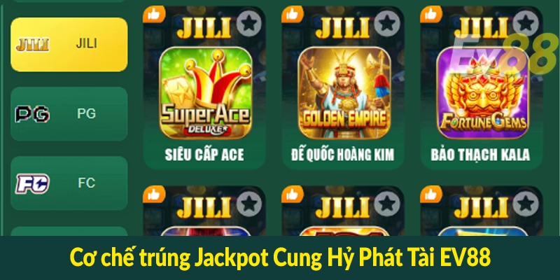 Cơ chế trúng Jackpot Cung Hỷ Phát Tài EV88