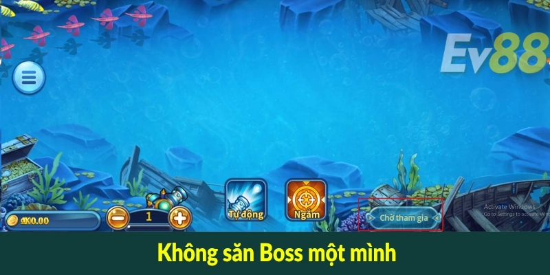 Không săn Boss một mình