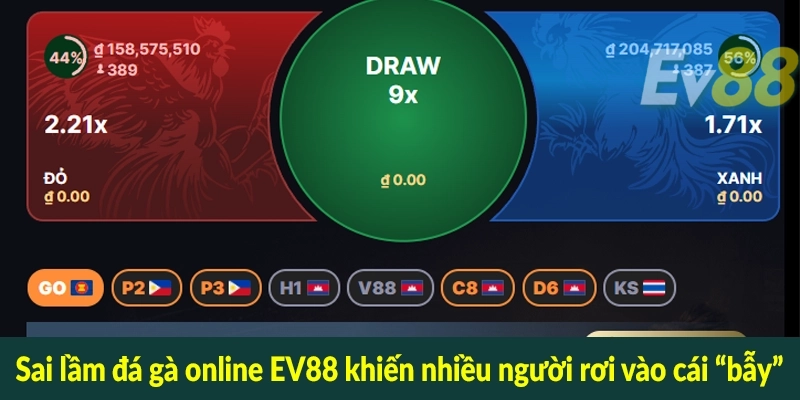 Sai lầm đá gà online EV88 khiến nhiều người rơi vào cái “bẫy”